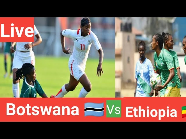 LIVE Botswana Vs Ethiopia